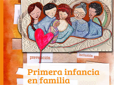 Primera infancia en familia. Guía de experiencias de referencia para la preservación de los vínculos tempranos