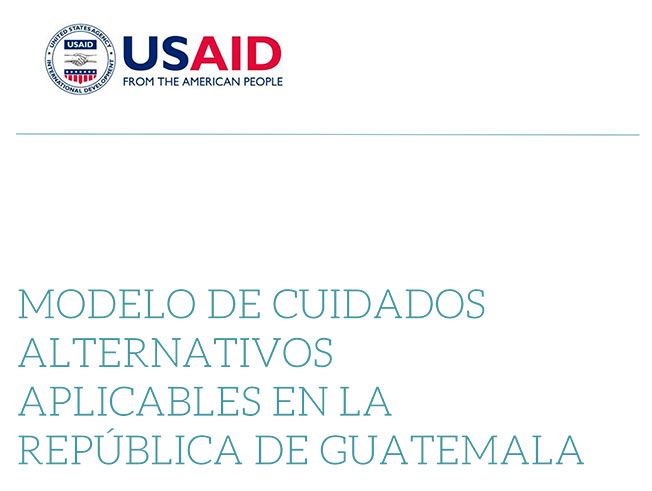 MODELO DE CUIDADOS ALTERNATIVOS APLICABLES EN LA REPÊBLICA DE GUATEMALA