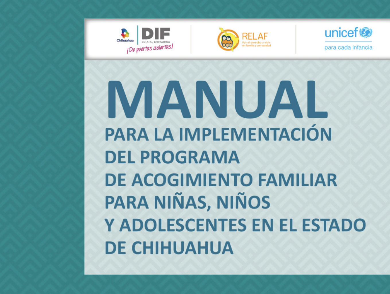 Manual para la implementación del programa de acogimiento familiar para niñas, niños y adolescentes en el estado de Chihuahua